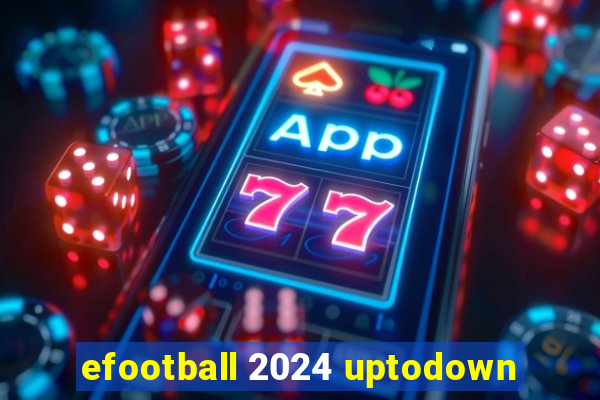 efootball 2024 uptodown